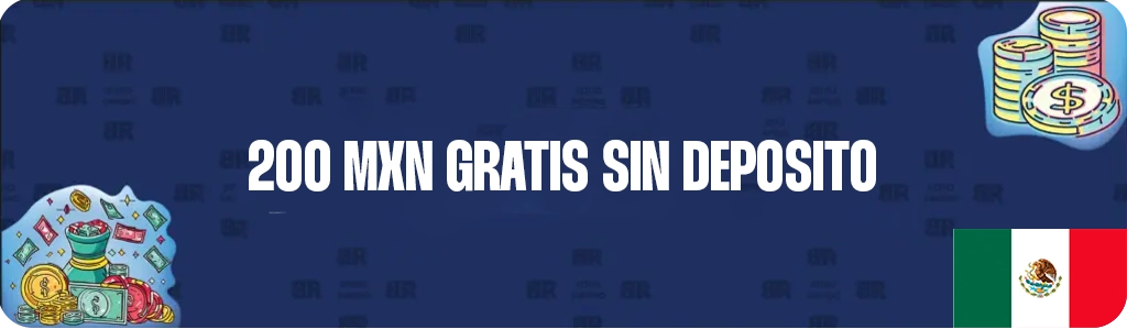Bonos de casino gratis sin depósito de 200 MXN en México