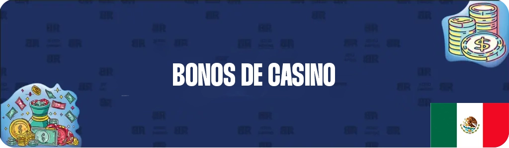 Bonos de Casino en México