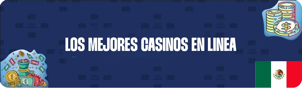 Los Mejores Casinos en Línea en México
