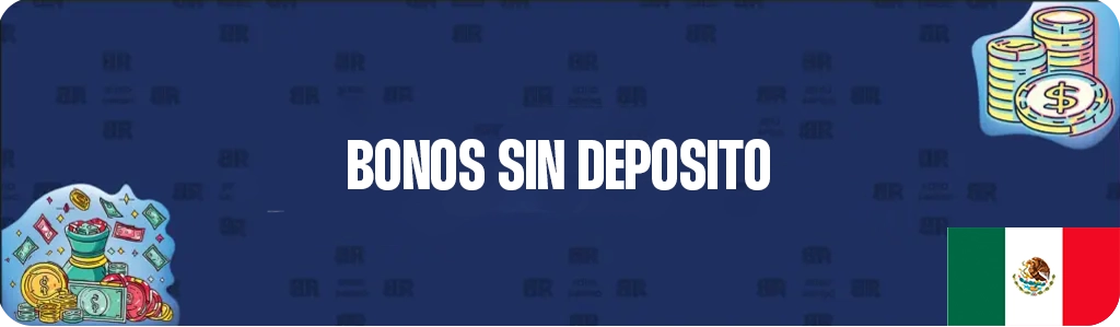 Mejores Bonos Sin Depósito En México
