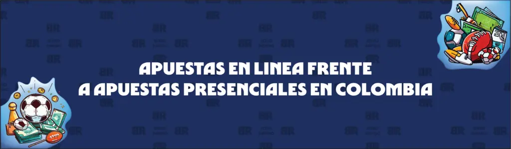 Apuestas Deportivas En Línea Frente a Apuestas Presenciales