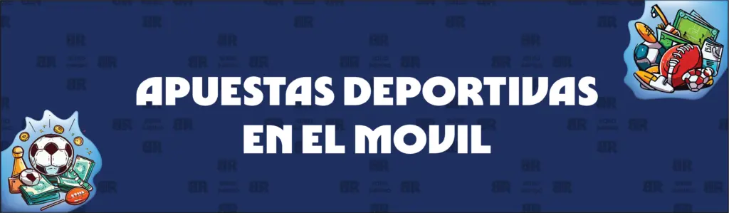 Apuestas Deportivas Por Móvil