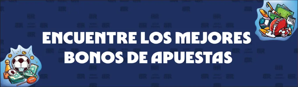 Cómo Encontrar Los Mejores Bonos de Apuestas