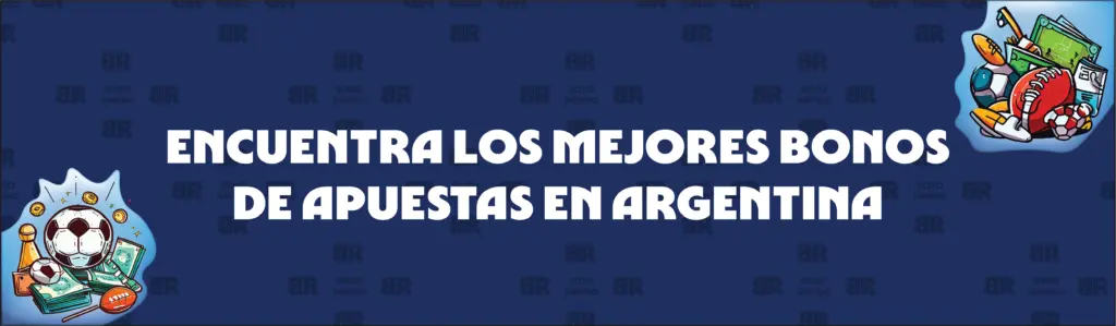 Cómo Encontrar Los Mejores Bonos de Apuestas en Argentina