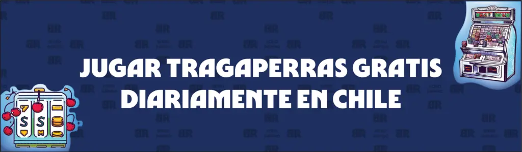 Cómo Jugar a Las Tragaperras Gratis a Diario en Chile