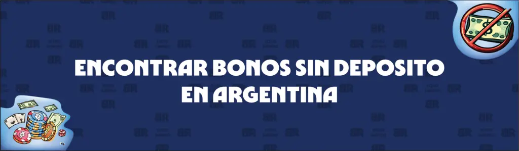 Cómo encontrar bonos sin depósito en Argentina