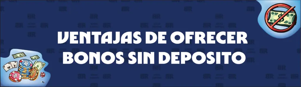 Cómo se benefician los casinos de ofrecer bonos sin depósito