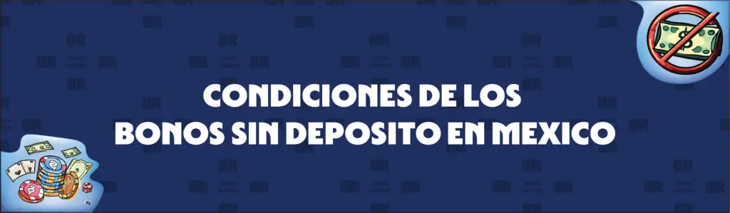 Condiciones estándar para los bonos de casino sin depósito en México