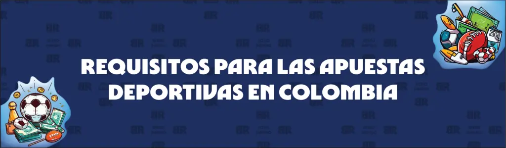 Conozca Los Requisitos de Apuesta en Las Apuestas Deportivas