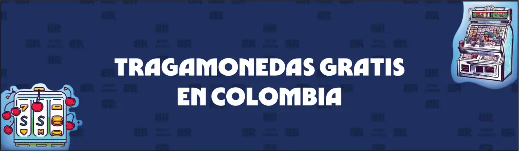 Diferentes Tipos De Tragamonedas Gratis en Colombia