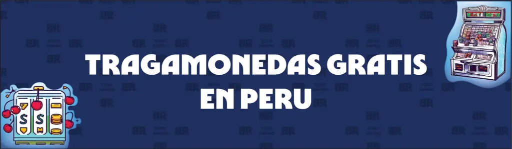 Diferentes Tipos De Tragamonedas Gratis en Perú