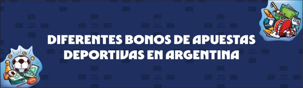 Diferentes Tipos de Bonos de Apuestas Deportivas en Argentina