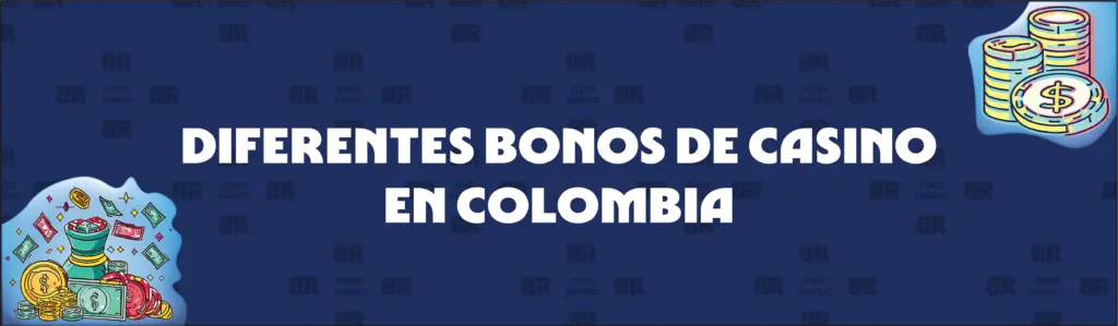 Diferentes Tipos de Bonos de Casino en Colombia