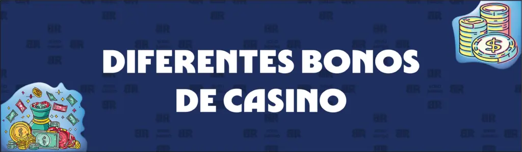 Diferentes tipos de bonos de casino