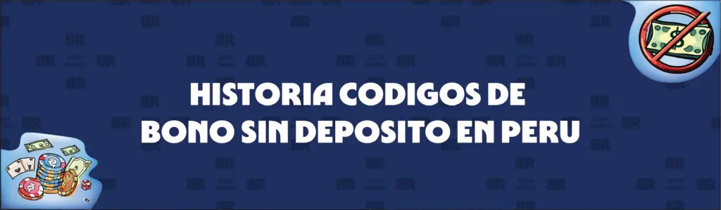 Evolución de los códigos de casino bono sin depósito en Perú