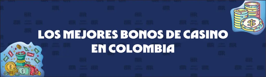 Procedimiento en Cinco Pasos Para Evaluar y Asegurar Nuestros Diez Mejores Bonos de Casino En Colombia