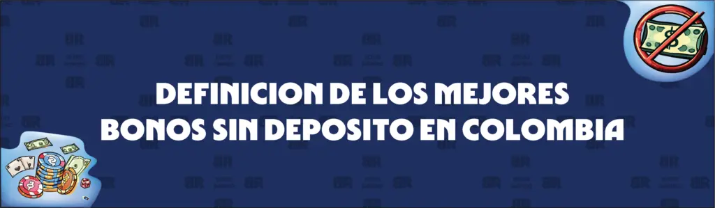 Qué Define a los Mejores Bonos de Casino sin Depósito en Colombia