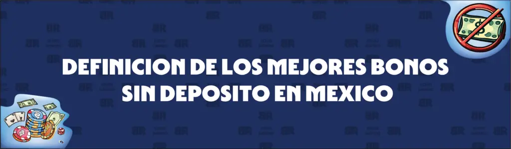 Qué Define a los Mejores Bonos de Casino sin Depósito en México