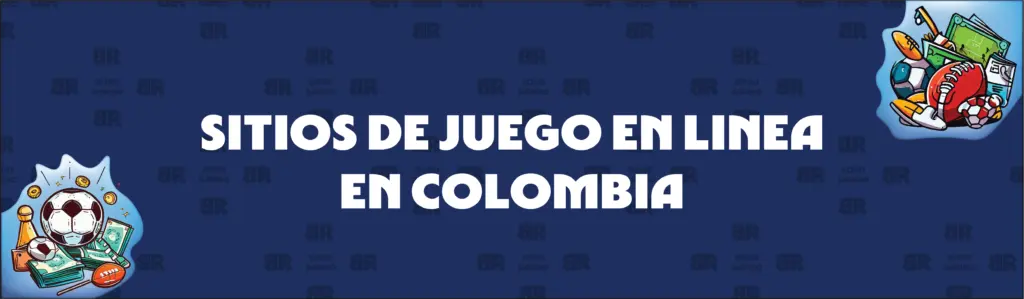 Sitios De Apuestas En Línea Buenos y Malos en Colombia