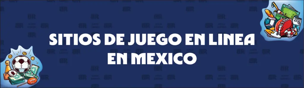 Sitios De Apuestas En Línea Buenos y Malos en México