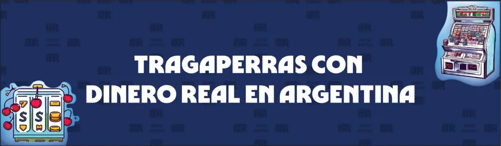 Tragaperras Gratis y Tragaperras Con Dinero Real en Argentina