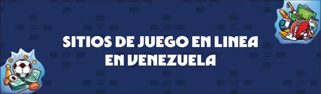 Sitios De Apuestas En Línea Buenos y Malos en Venezuela